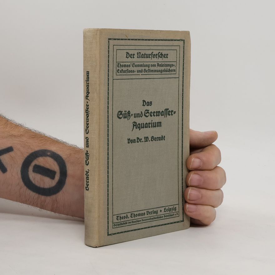 Wilhelm Berndt Das Süß und Seewasser Aquarium