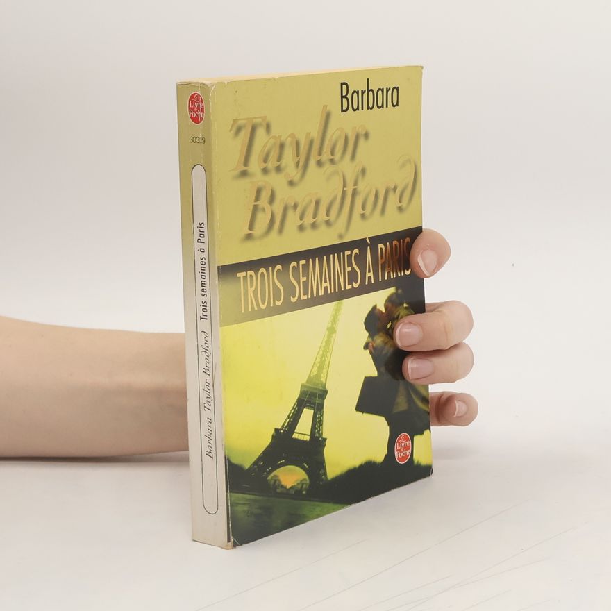 Barbara Taylor Bradford Le Livre de Poche: Trois semaines à Paris