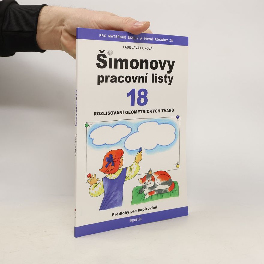 Edita Plicková Šimonovy pracovní listy 18: Rozlišování geometrických tvarů : předlohy pro kopírování