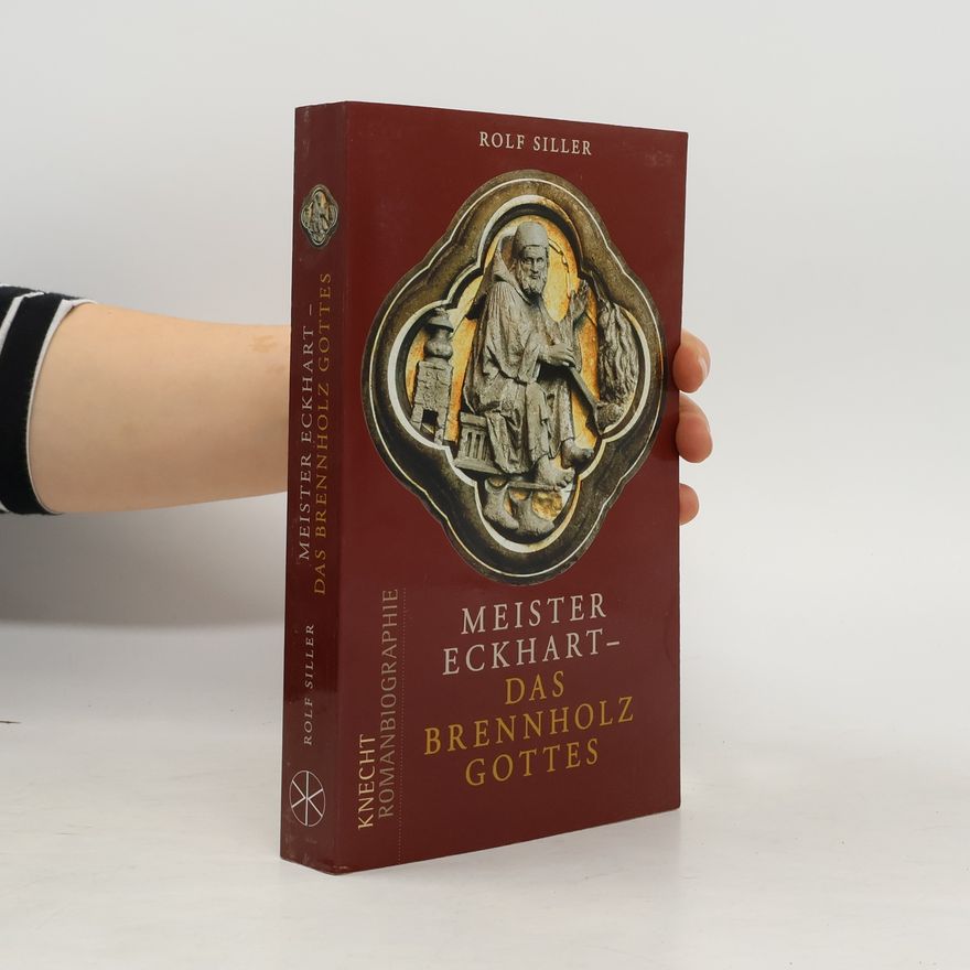 Rolf Siller Meister Eckhart - das Brennholz Gottes