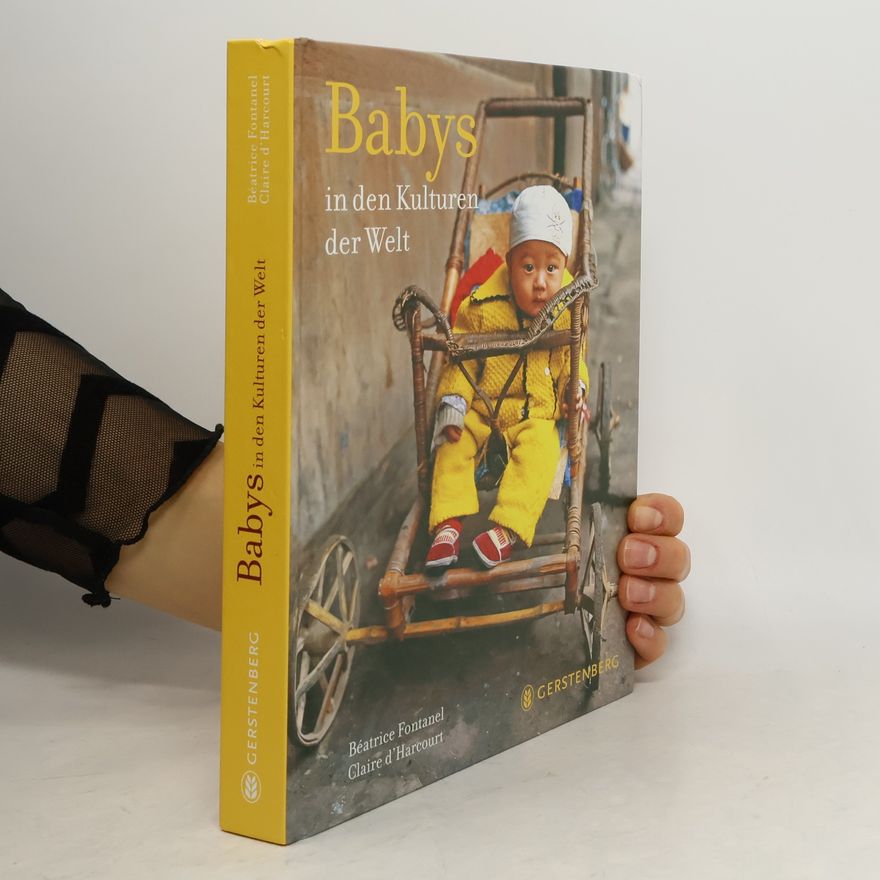 Béatrice Fontanel Babys in den Kulturen der Welt