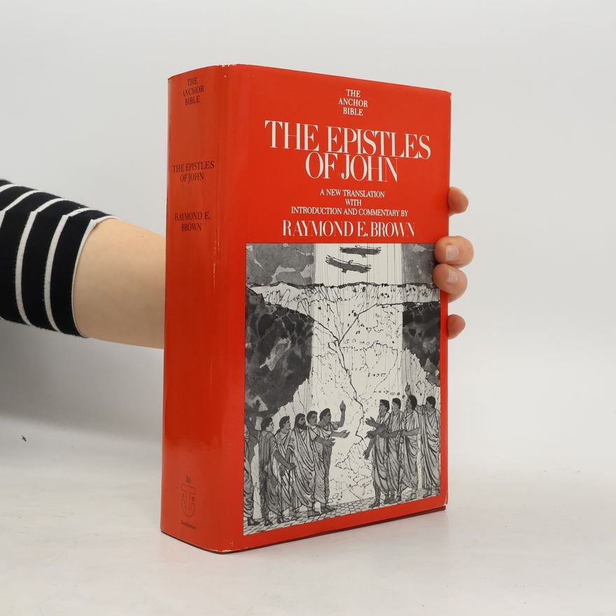 Raymond E. Brown The Anchor Bible - 30: The Epistles of John