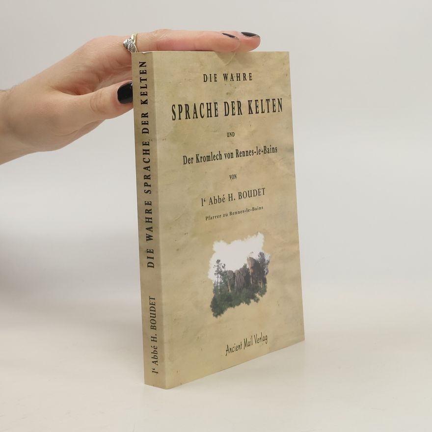 I' Abbé H. Boudet Die wahre Sprache der Kelten und der Kromlech von Rennes-les-Bains
