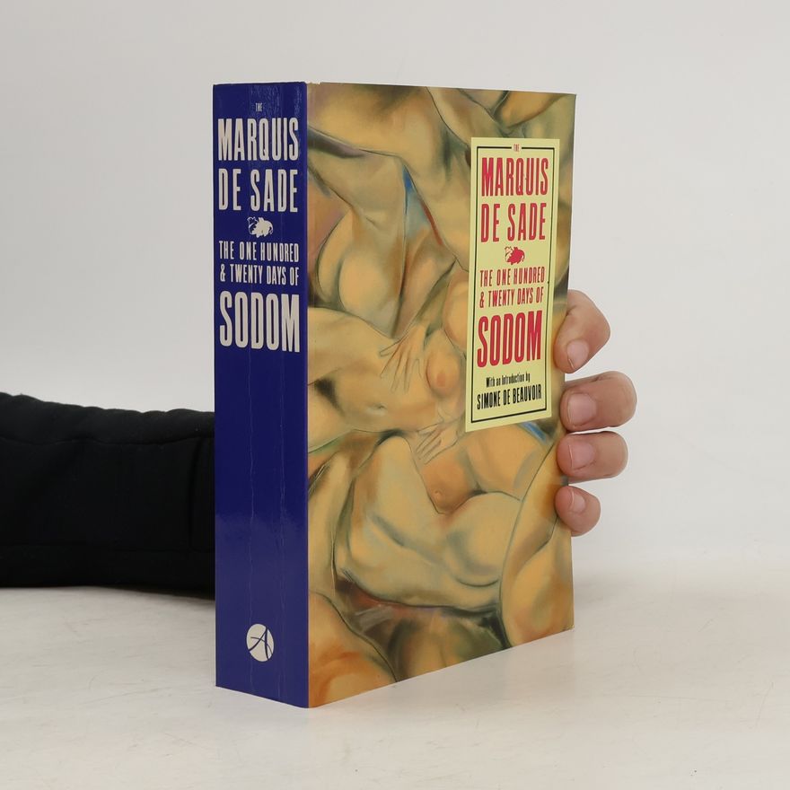 Donatien Alphonse François marquis de Sade The 120 days of Sodom, and other writings