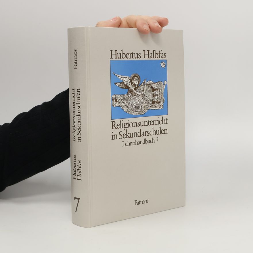 Hubertus Halbfas Religionsunterricht in Sekundarschulen. Lehrerhandbuch