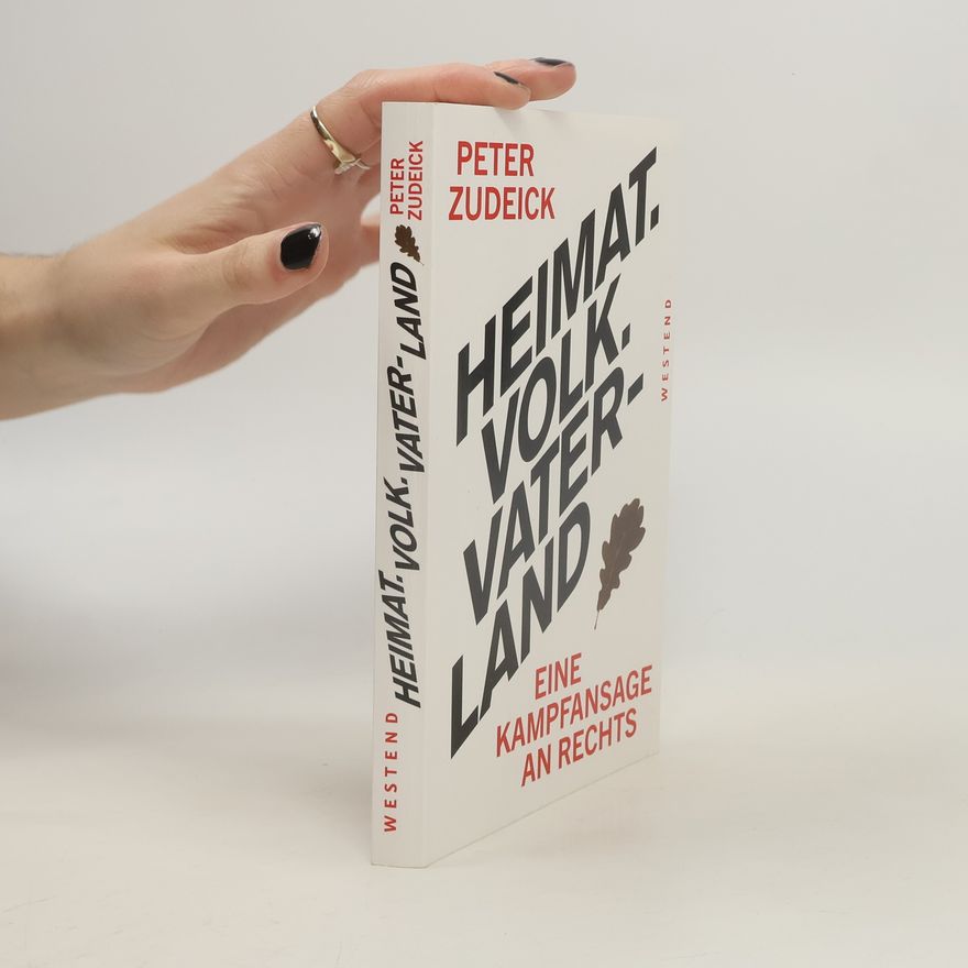 Peter Zudeick Heimat. Volk. Vaterland