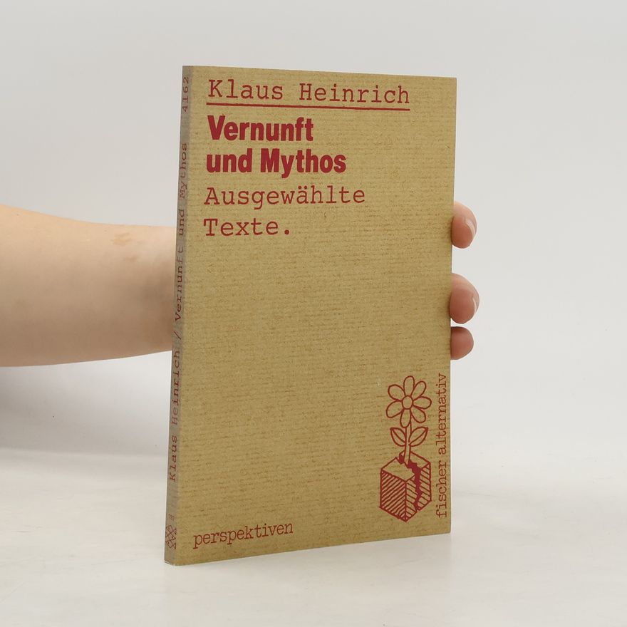 Klaus Heinrich Vernunft und Mythos