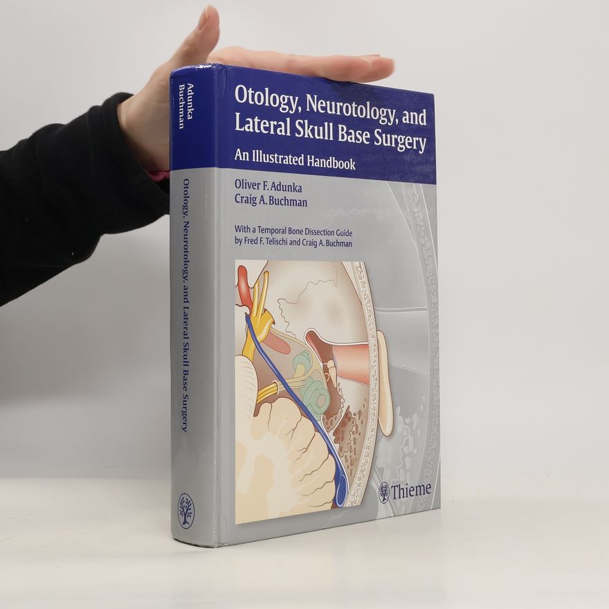 Craig A. Buchman Otology, Neurotology, and Lateral Skull Base Surgery