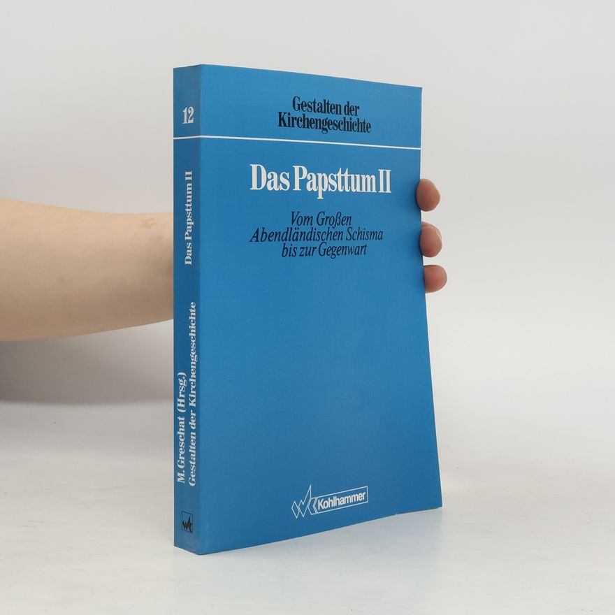 Martin Greschat Gestalten der Kirchengeschichte. Das Papsttum II