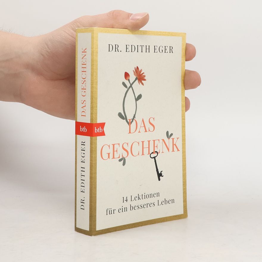 Edith Eva Eger Das Geschenk