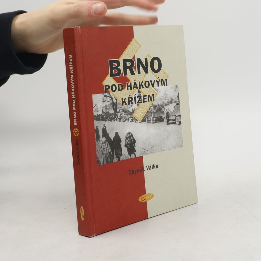 Zbyněk Válka Brno pod hákovým křížem