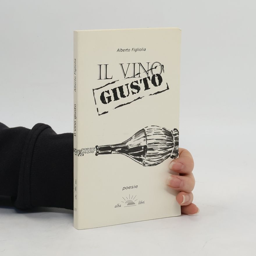 Alberto Figliolia Il vino giusto