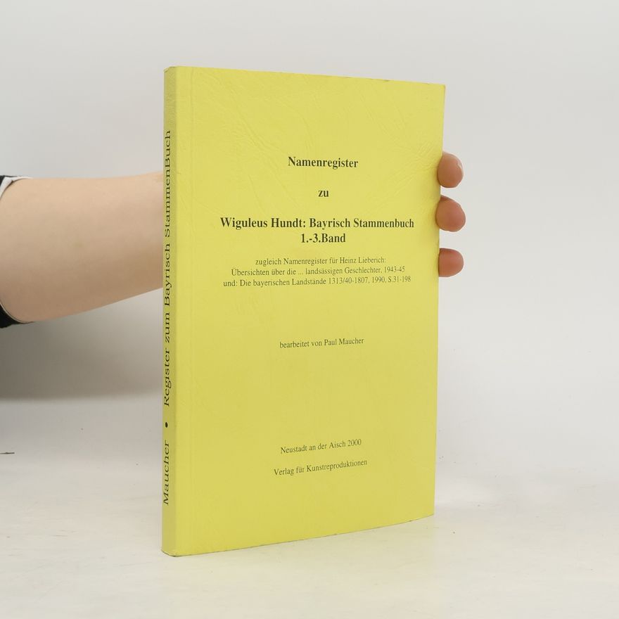 Wiguleus Hundt Namenregister zu Wiguleus Hundt: Bayrisch Stammenbuch