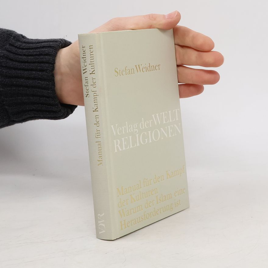 Stefan Weidner Manual für den Kampf der Kulturen