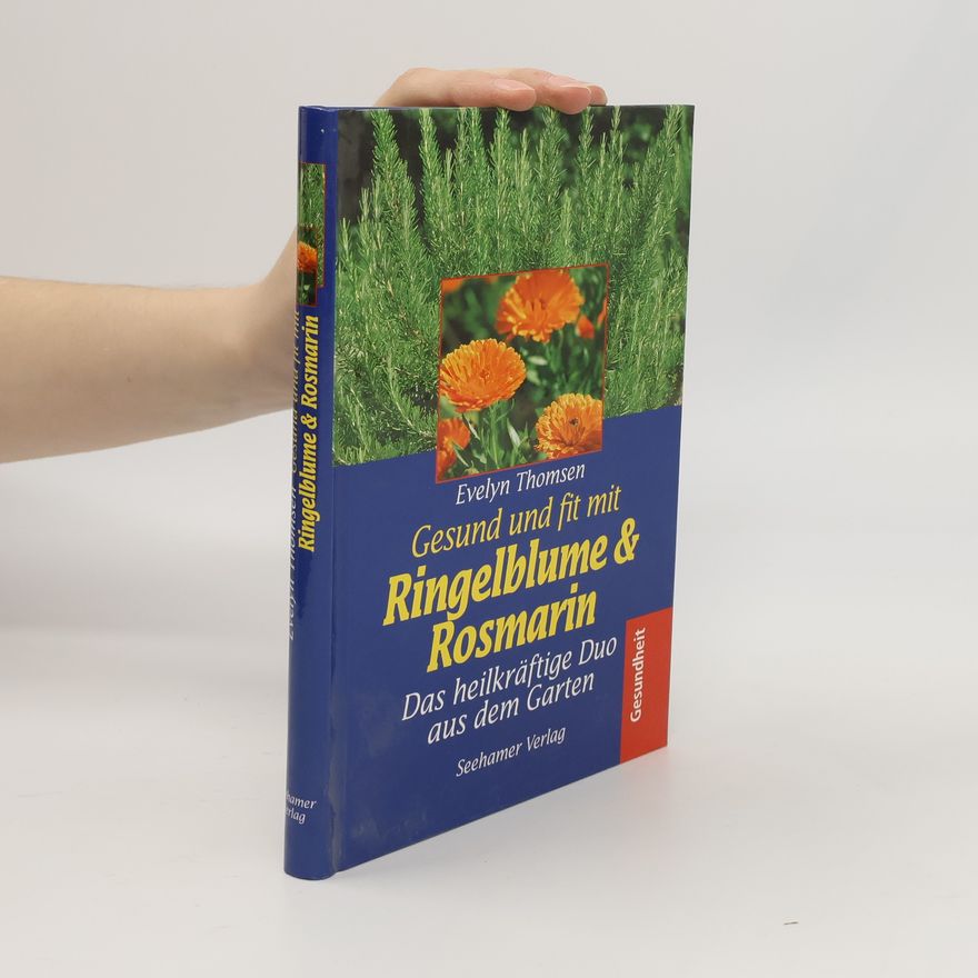 Evelyn Thomsen Gesund und fit mit Ringelblume & Rosmarin