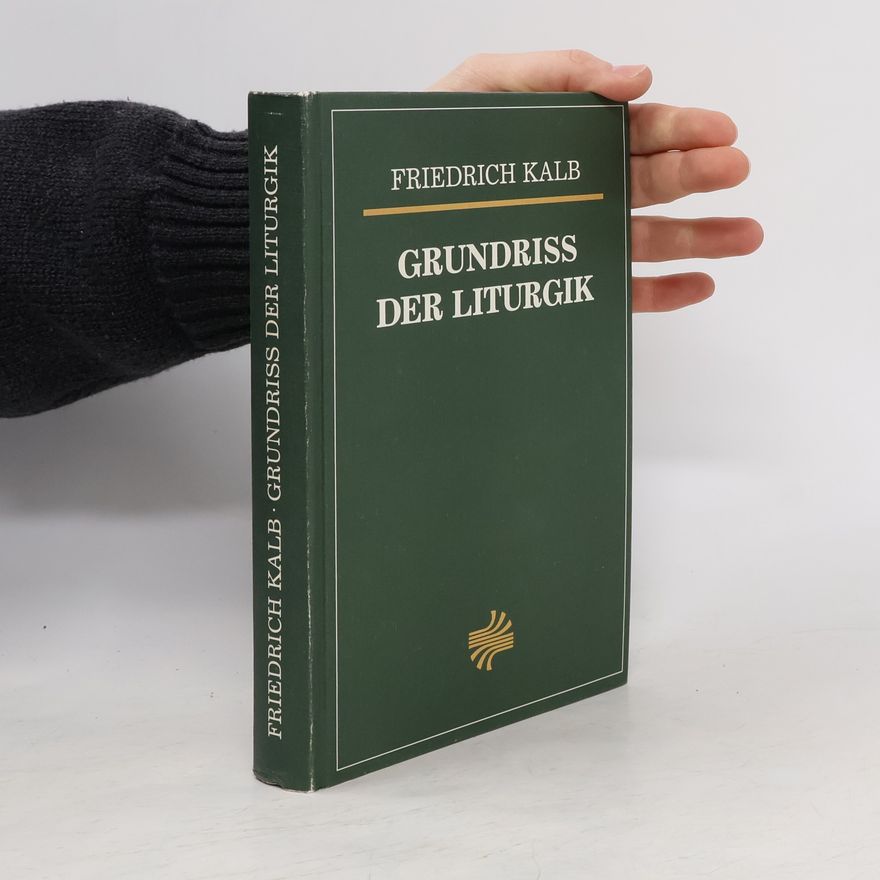 Friedrich Kalb Grundriss der Liturgik