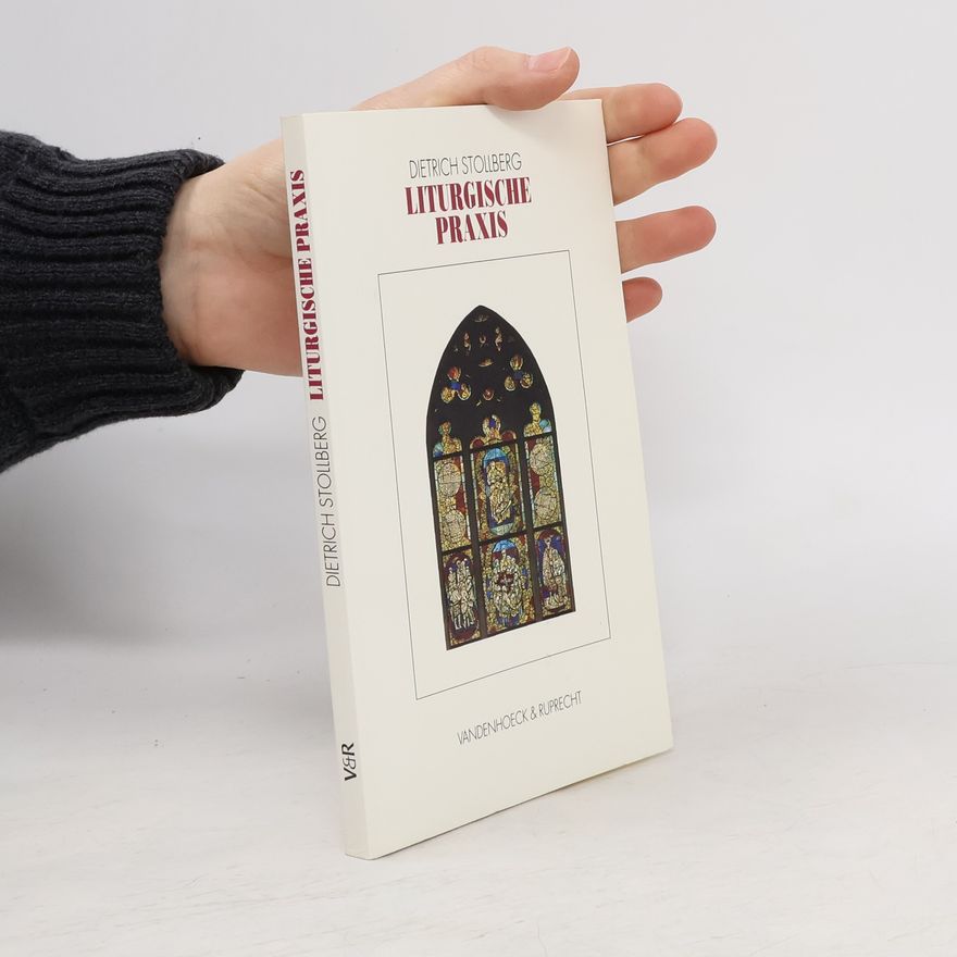Dietrich Stollberg Liturgische Praxis