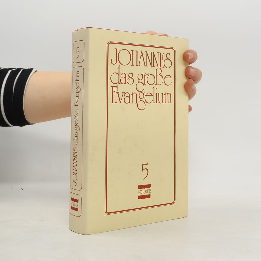Jakob Lorber Johannes, das große Evangelium 5