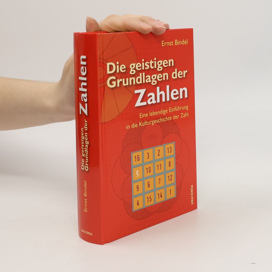 Ernst Bindel Die geistigen Grundlagen der Zahlen