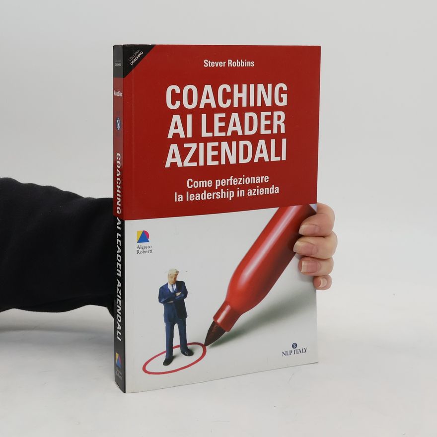 Stever Robbins Collana Coaching: Coaching ai leader aziendali