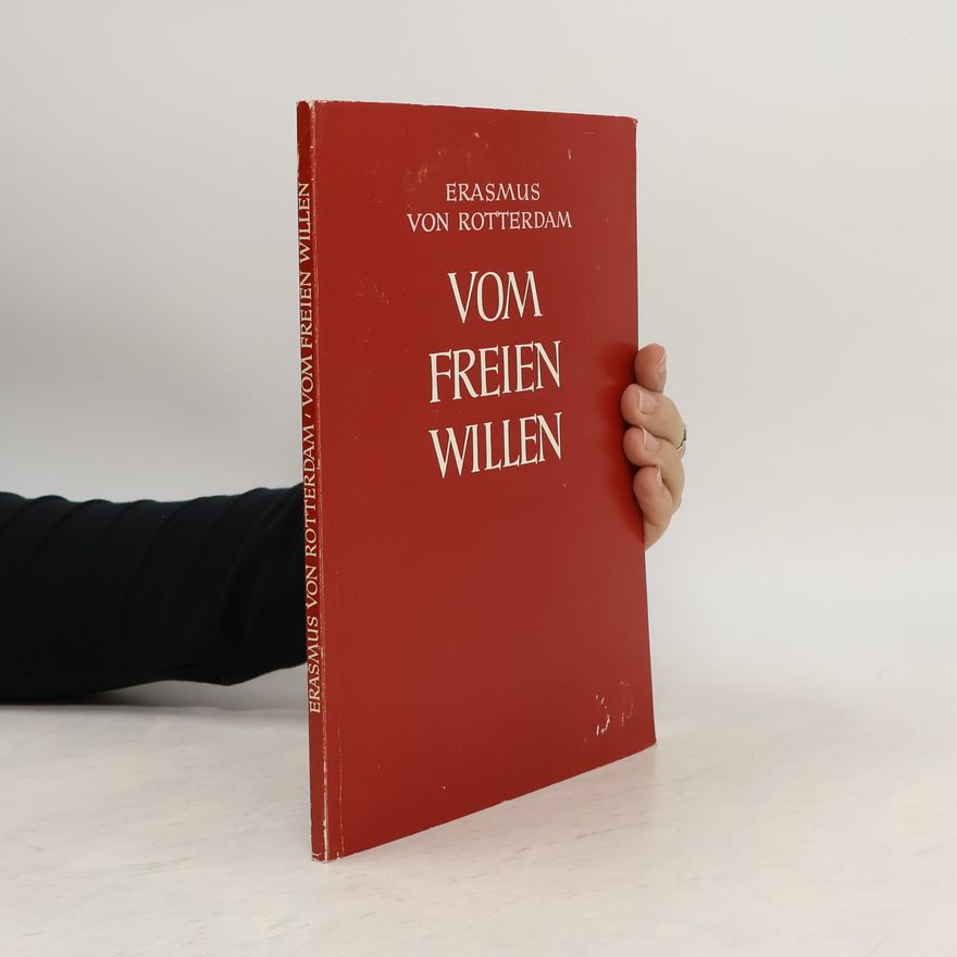 Desiderius Erasmus von Rotterdam Vom freien Willen