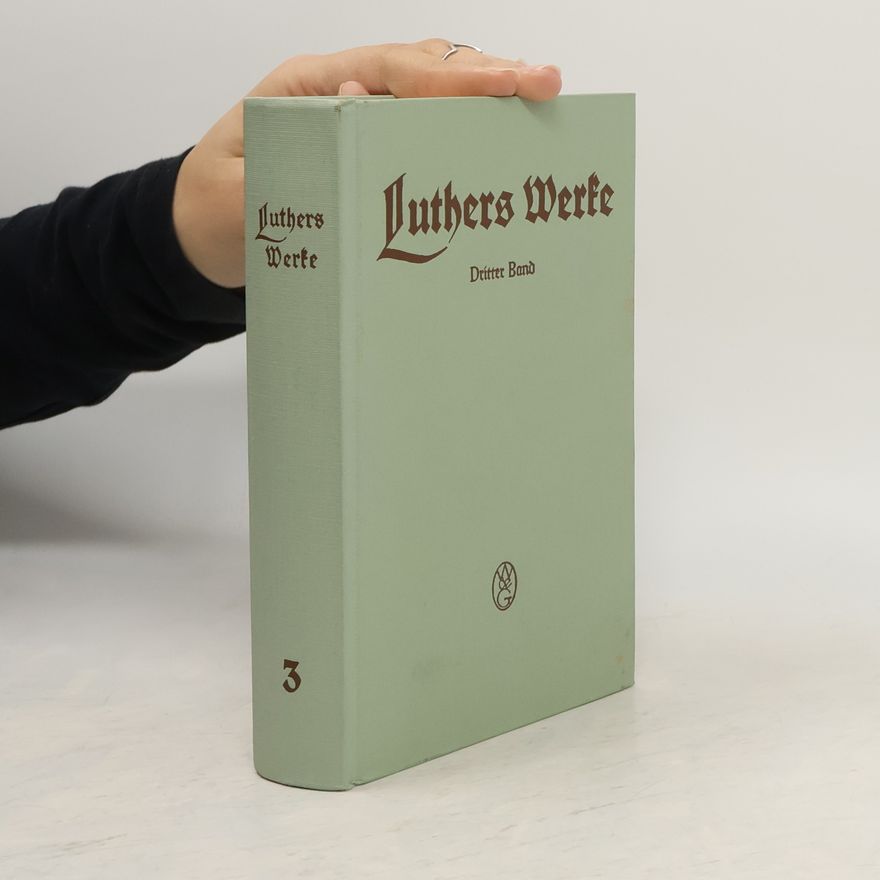 Martin Luther Luthers Werke 3
