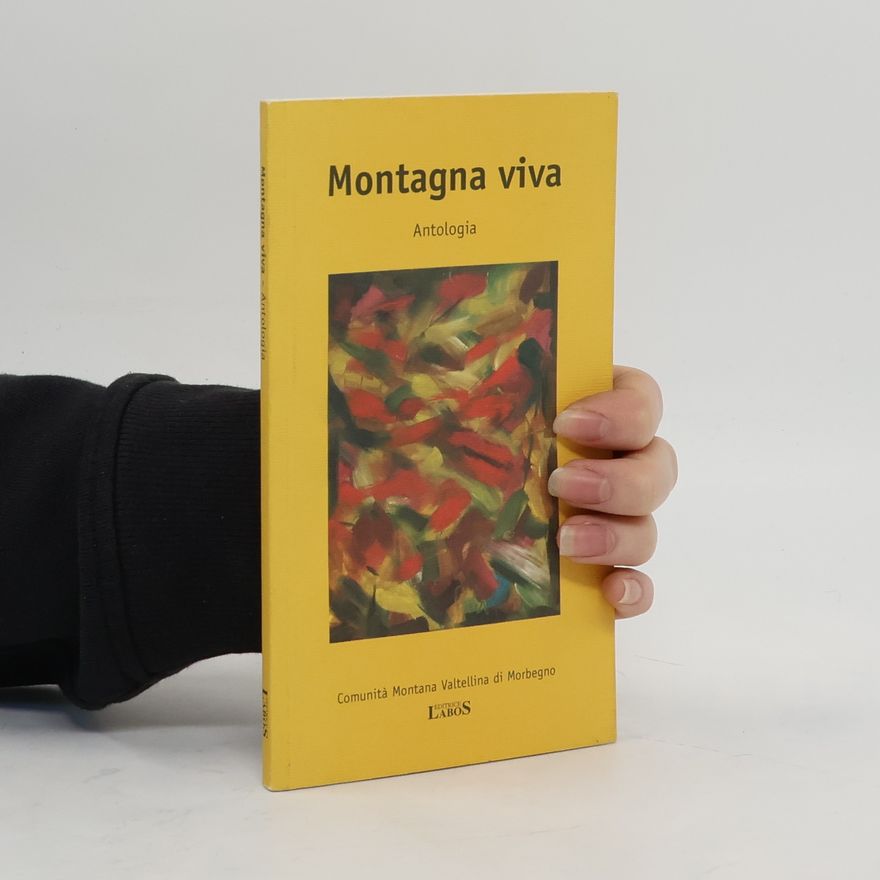 Comunità Montana Valtellina di Morbegno Montagna viva. Antologia