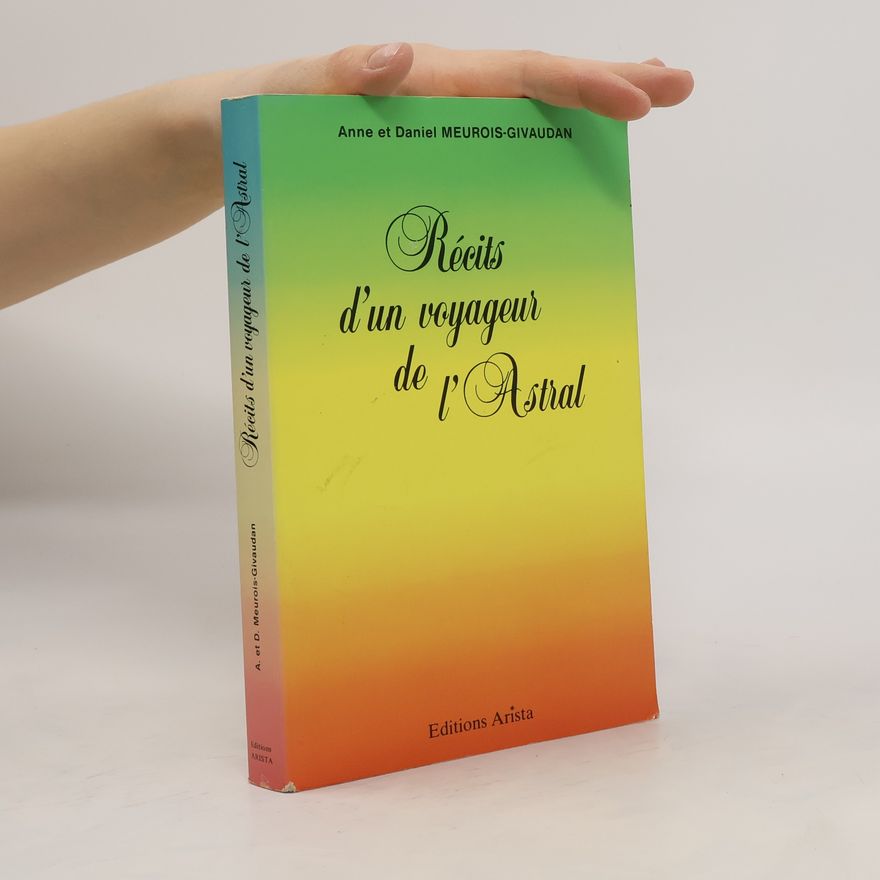 Daniel Meurois Récits d'un voyageur de l'astral