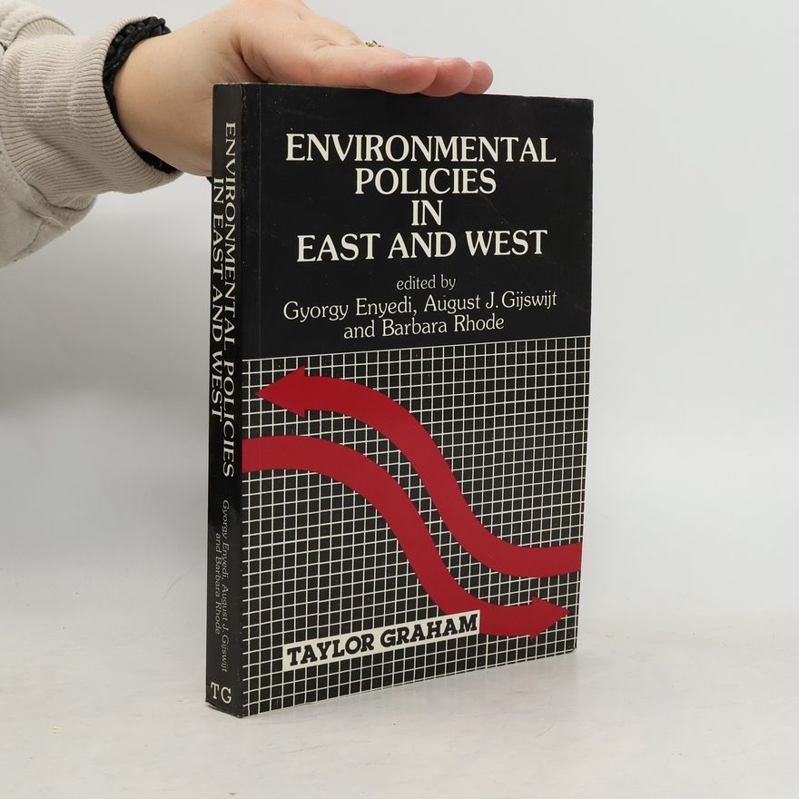 August J. Gijswijt Environmental Policies in East and West