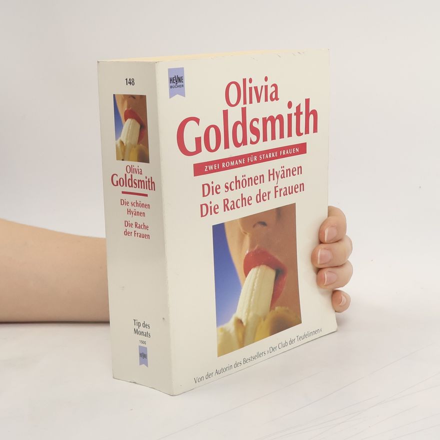 Olivia Goldsmith Die schönen Hyänen / Die Rache der Frauen.