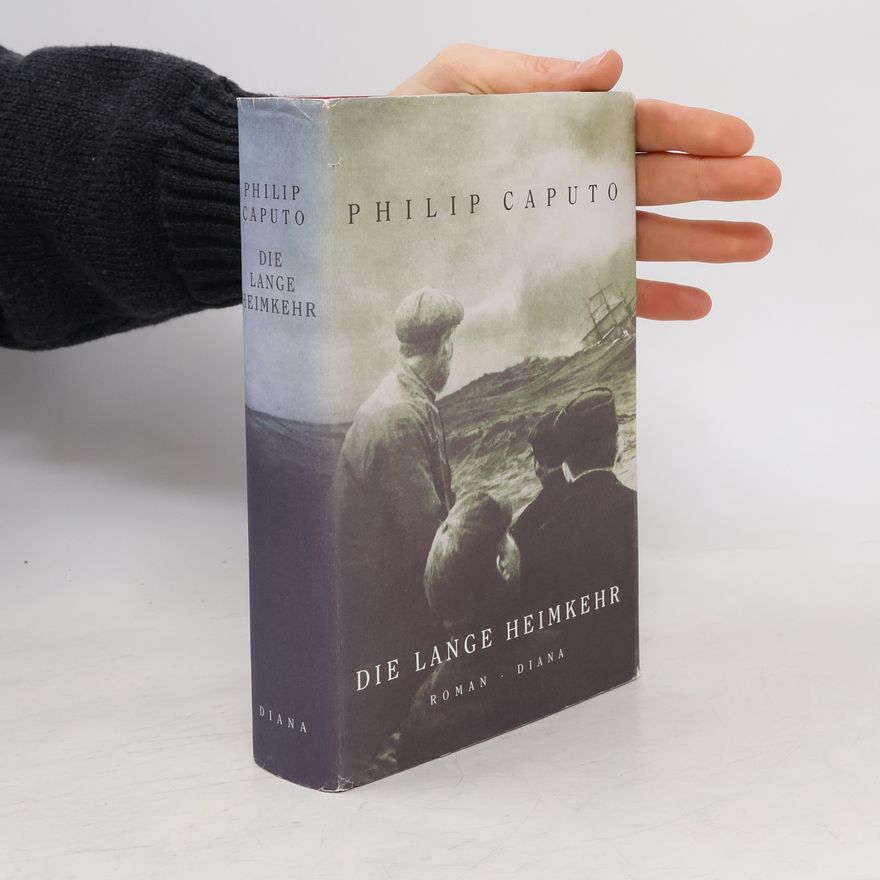 Philip Caputo Die lange Heimkehr