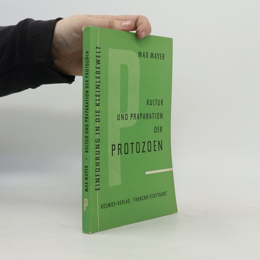 Max Mayer Kultur und Präparation der Protoyoen