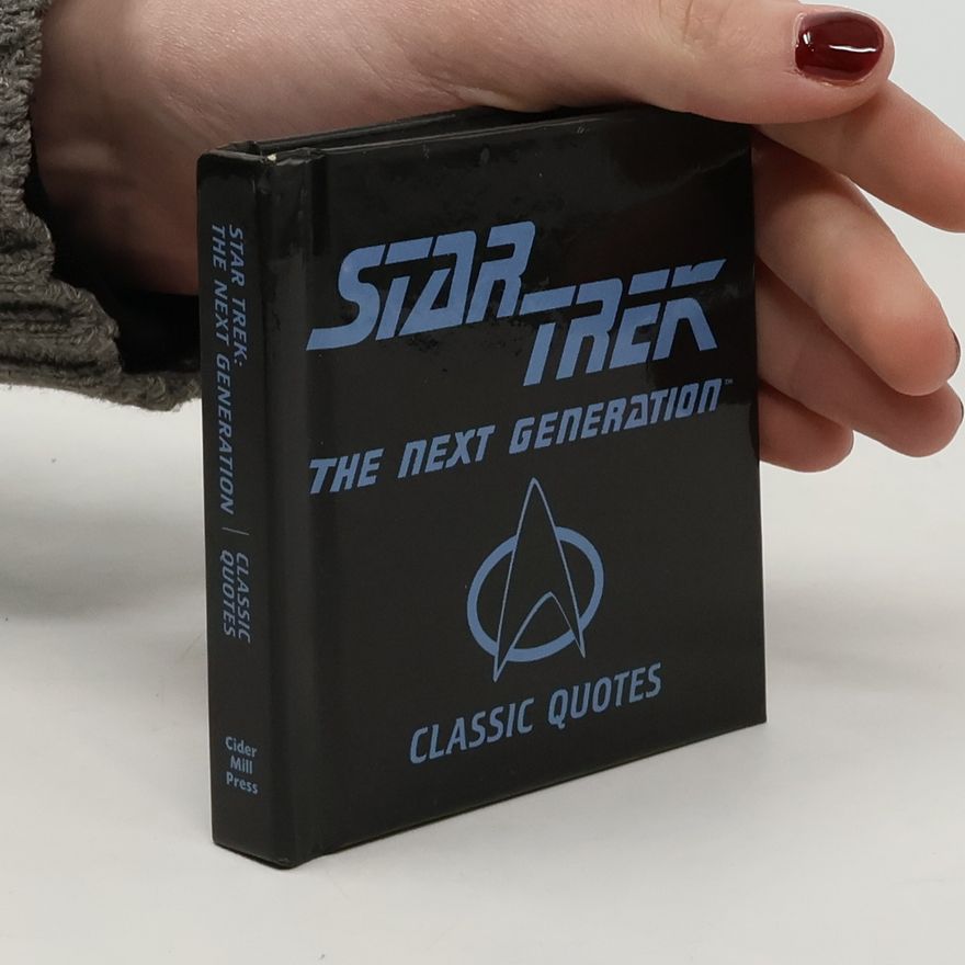 Kolektiv autorů Star Trek The Next Generation. Classic Quotes