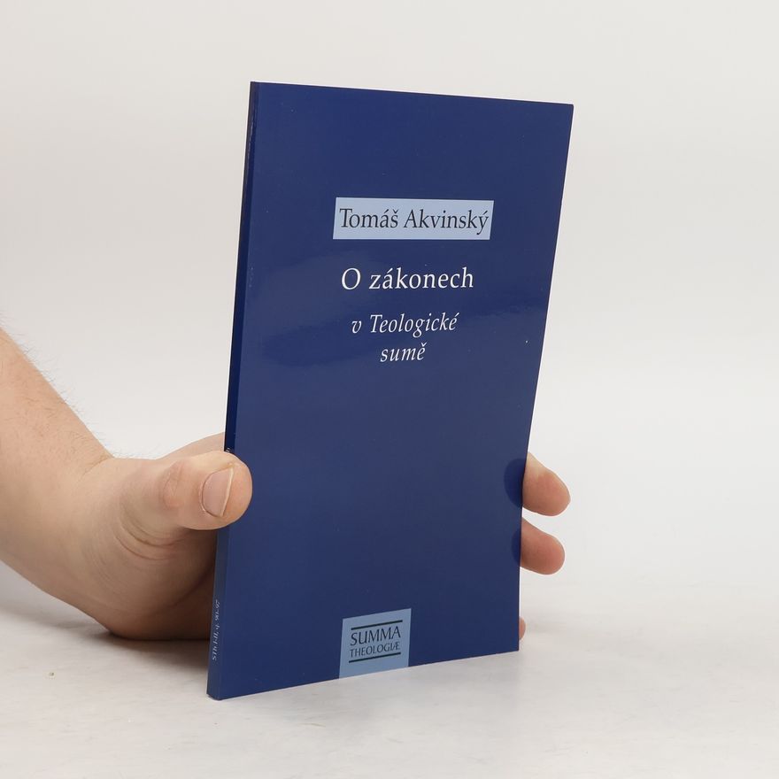 Tomáš Akvinský O zákonech v Teologické sumě : STh I-II, q. 90-97
