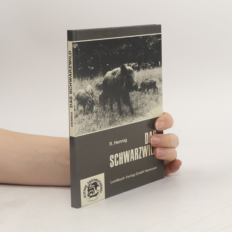 R. Hennig Kleine Jagdbücherei: Das Schwarzwild