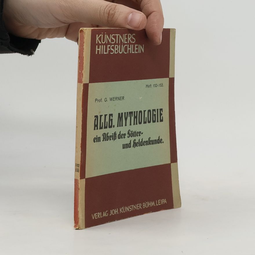 Gustav Werner Allg. Mythologie, ein Abriss der Götter- und Heldenkunde