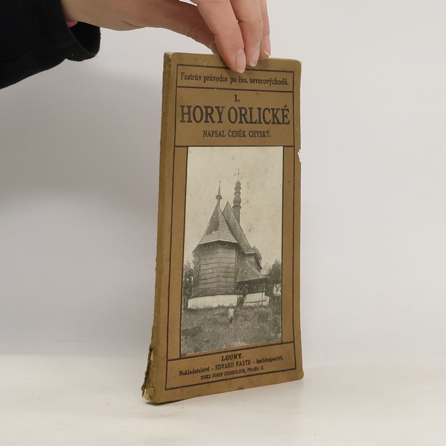 Čeněk Chyský Fastrův průvodce po čes. severovýchodě I. Hory orlické