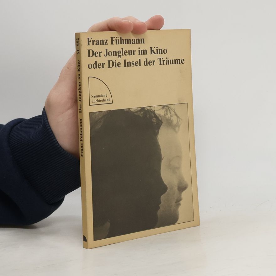 Franz Fühmann Der Jongleur im Kino oder die Insel der Träume