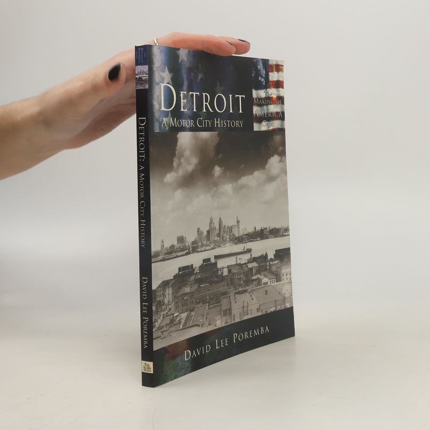 David Lee Poremba The Making of America Series: Detroit