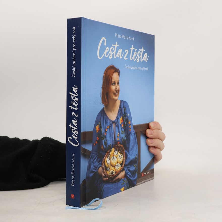 Petra Burianová Cesta z těsta - České pečení pro celý rok