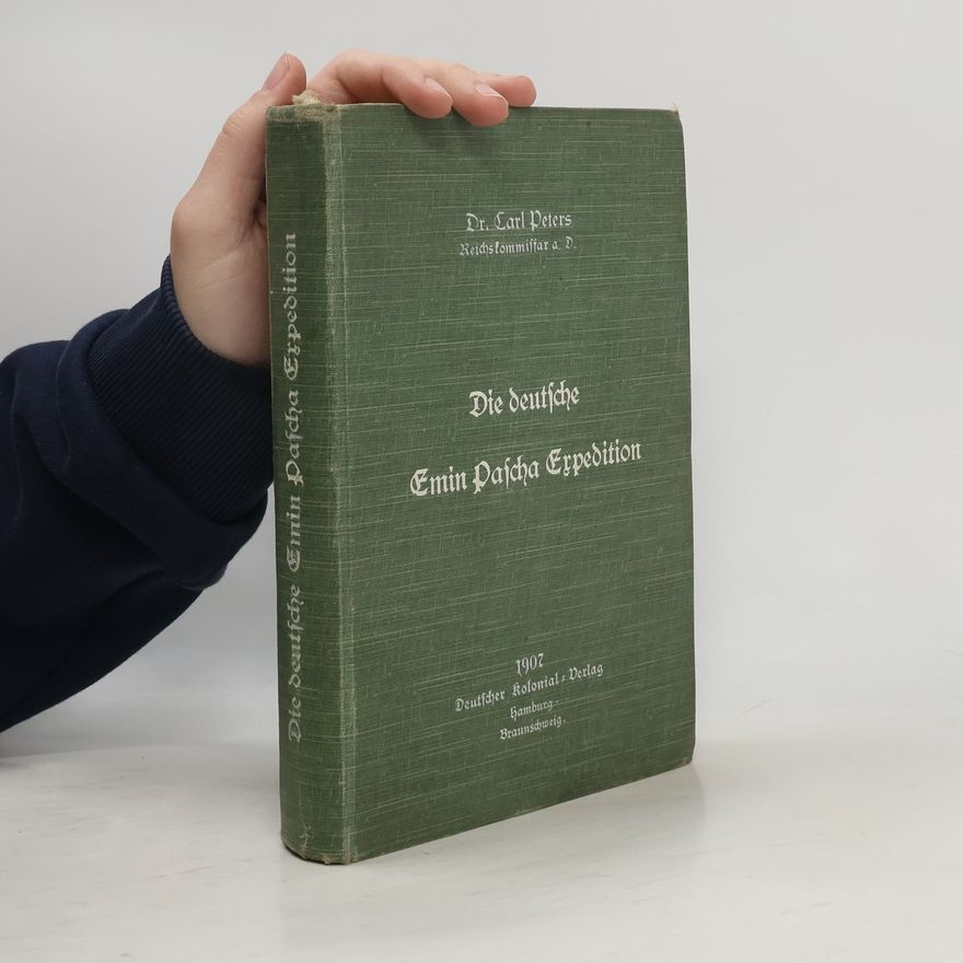 Carl Peters Die deutsche Emin Pascha Expedition