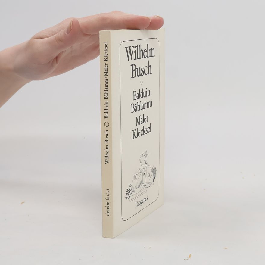 Wilhelm Busch Balduin Bählamm ; Maler Klecksel