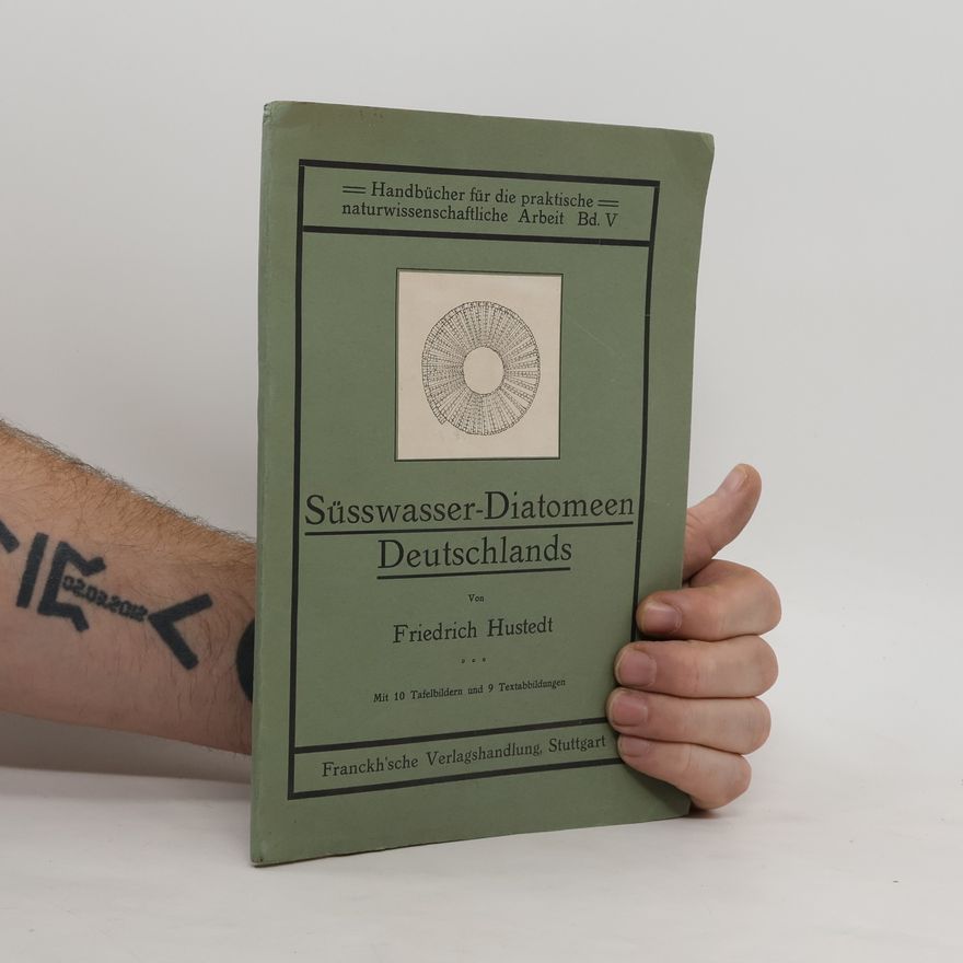 Friedrich Hustedt Süsswasser-Diatomeen Deutschlands