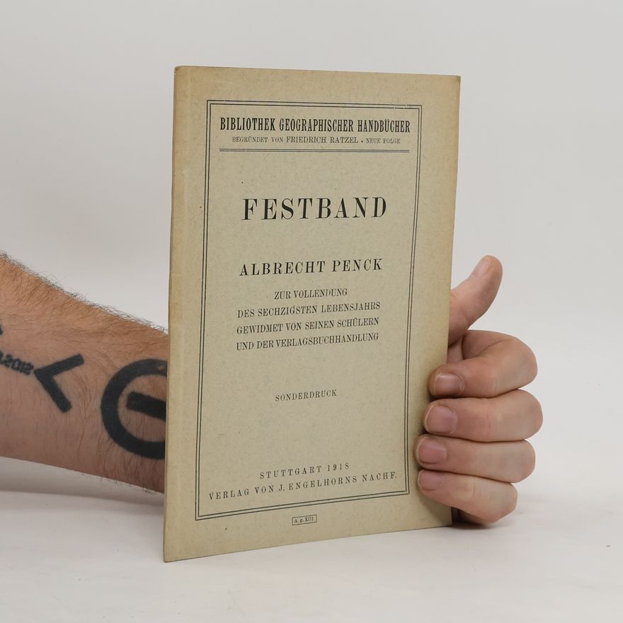 Albrecht Penck Festband Albrecht Penck Zur Vollendung Des Sechzigsten Lebensjahrs Gewidmet Von Seinen Schülern und Der Verlagsbuchhandlung