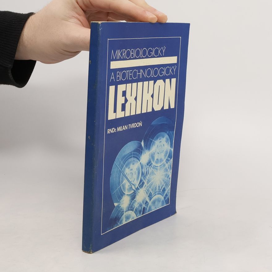 Milan Tvrdoň Mikrobiologický a biotechnologický lexikon