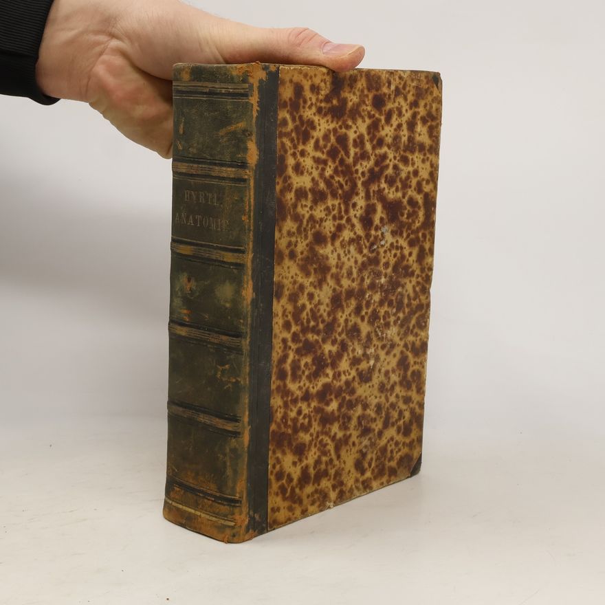 Joseph Hyrtl Lehrbuch der Anatomie des Menschen