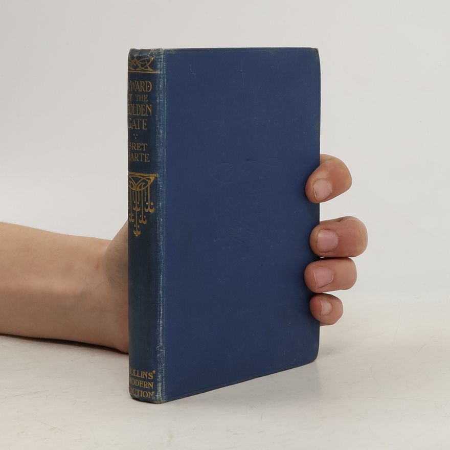 Bret Harte A Ward of the Golden Gate