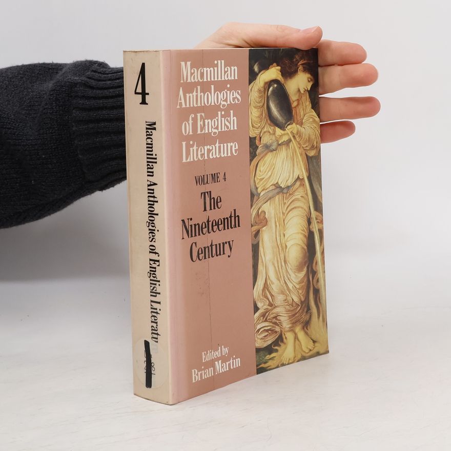 Brian Martin Macmillan Anthologies of English Literature - 4: The Nineteenth Century