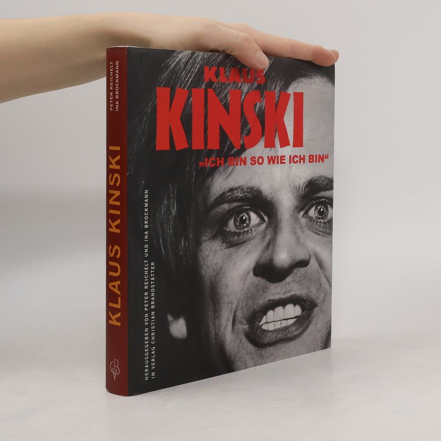Peter Reichelt Klaus Kinski. "Ich bin so wie ich bin"