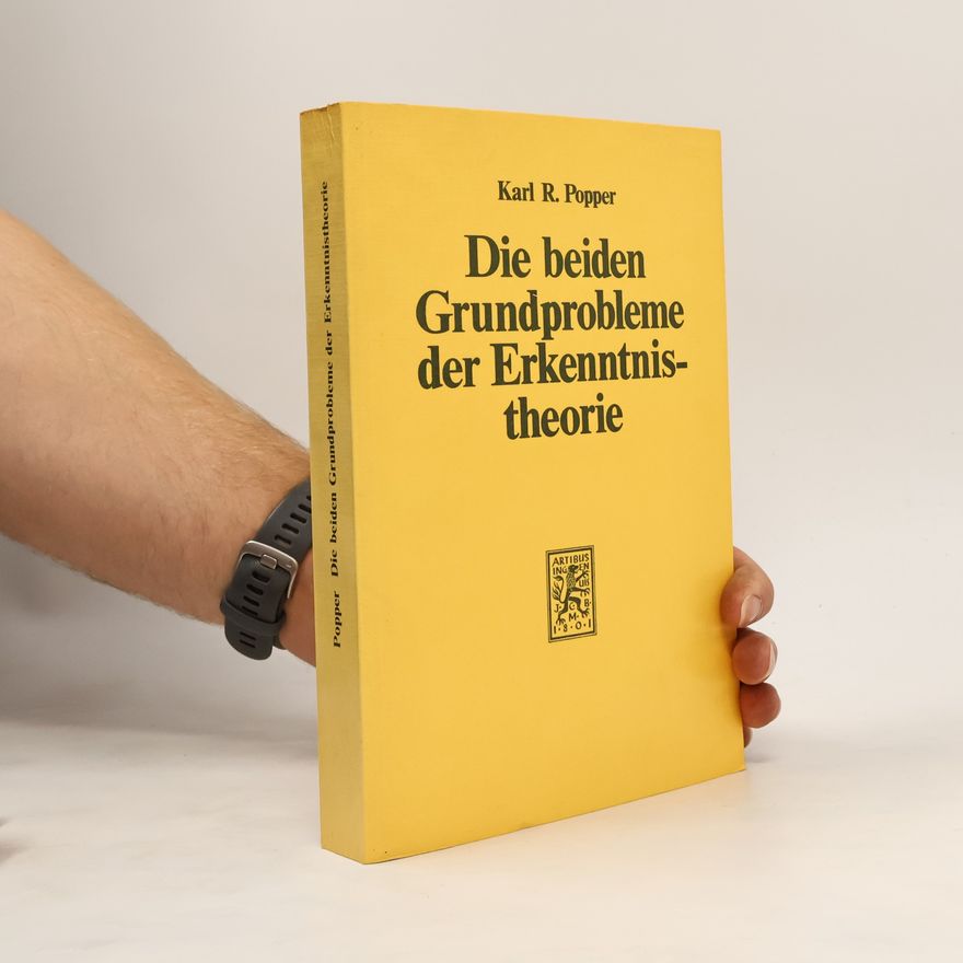 Karl Popper Die beiden Grundprobleme der Erkenntnistheorie